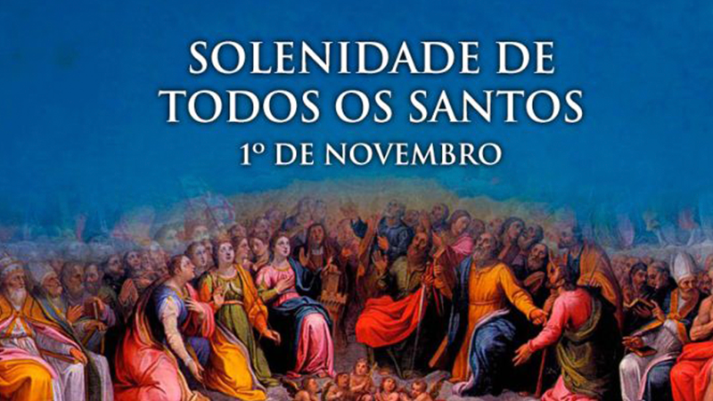 Hoje é celebrada a Solenidade de Todos os Santos Paróquia São Geraldo Magela